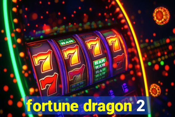 fortune dragon 2